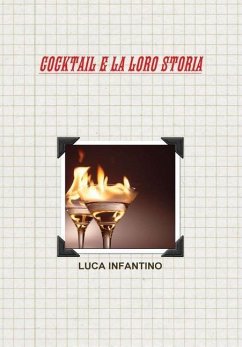 COCKTAIL E LA LORO STORIA - Infantino, Luca