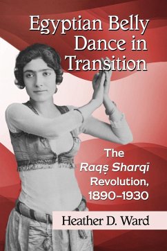 Egyptian Belly Dance in Transition - Ward, Heather D.