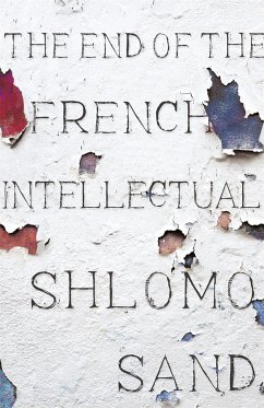 The End of the French Intellectual - Sand, Shlomo