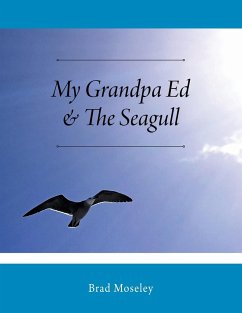 My Grandpa Ed & The Seagull - Moseley, Brad
