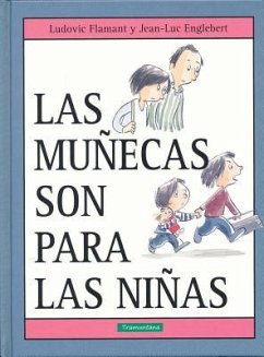 Las Munecas Son Para Las Ninas - Flamant, Ludovic