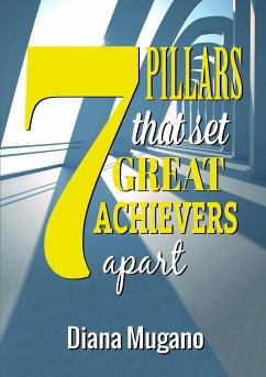 7 Pillars That Set Great Achievers Apart - Mugano, Diana