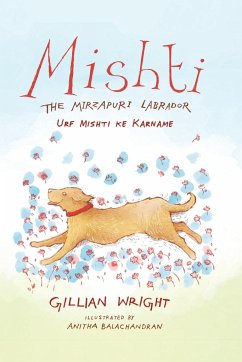Mishti, the Mirzapuri Labrador - Wright, Gillian