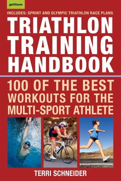 Triathlon Training Handbook: 100 of the Best Workouts for the Multi-Sport Athlete - Schneider, Terri