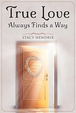 True Love Always Finds a Way - Hendrix, Stacy