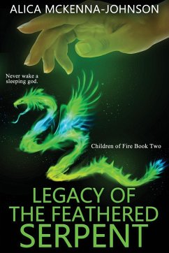 Legacy of the Feathered Serpent - McKenna-Johnson, Alica