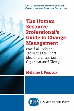 The Human Resource Professional's Guide to Change Management - Peacock, Melanie J.