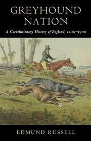 Greyhound Nation: A Coevolutionary History of England, 1200-1900