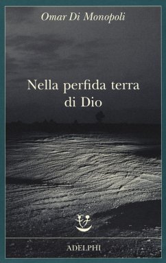 Nella perfida terra di Dio - Di Monopoli, Omar