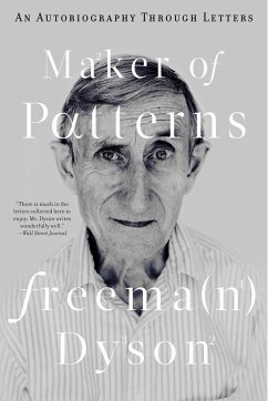 Maker of Patterns: An Autobiography Through Letters - Dyson, Freeman