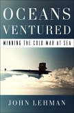 Oceans Ventured: Winning the Cold War at Sea