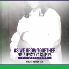 As We Grow Together Bible Study for Expectant Couples - Gage, Onedia Nicole