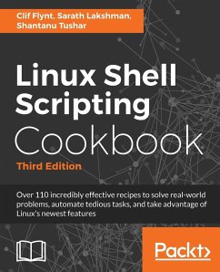 Linux Shell Scripting Cookbook, Third Edition - Flynt, Clif; Lakshman, Sarath; Tushar, Shantanu