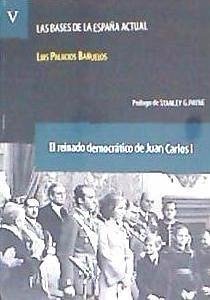 EL REINADO DEMOCRÁTICO DE JUAN CARLOS I. (LAS BASES DE LA ESPAÑA ACTUAL V. 5)