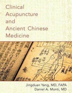 Clinical Acupuncture and Ancient Chinese Medicine (UK) - Yang, Jingduan; Monti, Daniel A