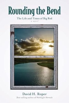 Rounding the Bend: The Life and Times of Big Red - Roper, David H.