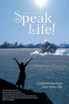 Speak Life! - Bradley, LaFonda A.