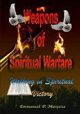 WEAPONS OF SPIRITUAL WARFARE