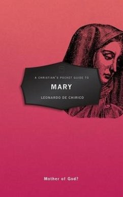 A Christian's Pocket Guide to Mary - Chirico, Leonardo