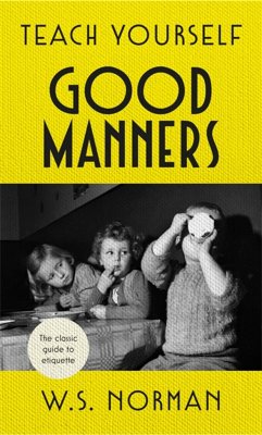 Teach Yourself Good Manners - Norman, W S