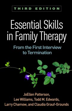 Essential Skills in Family Therapy - Patterson, JoEllen; Williams, Lee; Edwards, Todd M.