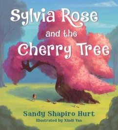 Sylvia Rose and the Cherry Tree - Shapiro-Hurt, Sandy