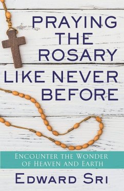 Praying the Rosary Like Never Before - Sri, Edward