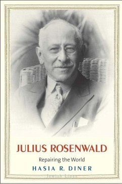 Julius Rosenwald: Repairing the World - Diner, Hasia R.