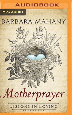 Motherprayer: Lessons in Loving - Mahany, Barbara