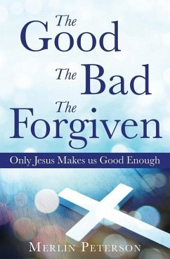 The Good The Bad The Forgiven - Peterson, Merlin