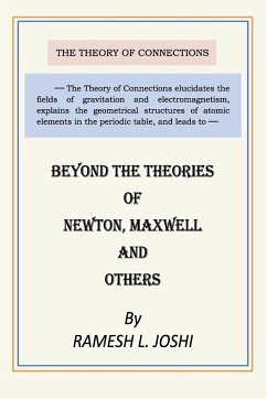 Beyond The Theories of Newton, Maxwell and others - Joshi, Ph. D. P. E. Ramesh L.