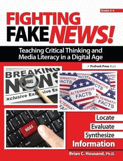 Fighting Fake News! Teaching Critical Thinking and Media Literacy in a Digital Age - Housand, Brian