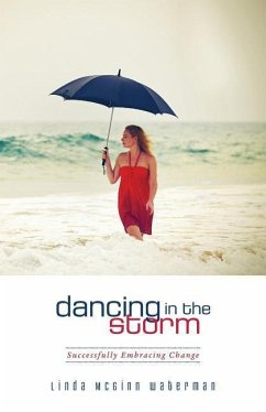 Dancing in the Storm: Successfully Embracing Change - Waterman, Linda McGinn