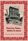 Com'era Siena... dentro le mura. Il Terzo di San Martino e il Terzo di Camollia