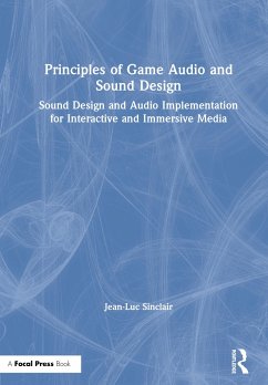 Principles of Game Audio and Sound Design - Sinclair, Jean-Luc
