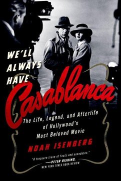 We'll Always Have Casablanca - Isenberg, Noah