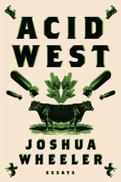 Acid West: Essays - Wheeler, Joshua