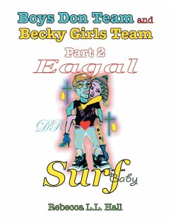 Boys Don Team and Becky Girls Team: Part 2 Eagal Surf - Hall, Rebecca L. L.