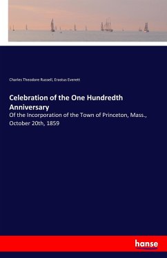 Celebration of the One Hundredth Anniversary - Russell, Charles Theodore;Everett, Erastus