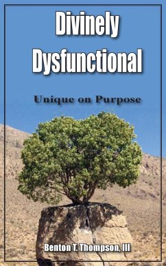 Divinely Dysfunctional - Thompson, Benton T. III