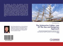 The Submarine Cables, Law Of The Sea and Bulgarian Approach - Bakardzhieva, Silvina