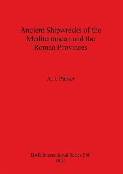 Ancient Shipwrecks of the Mediterranean and the Roman Provinces - Parker, A. J.