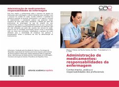 Administração de medicamentos: responsabilidades da enfermagem - Silva, Marcus Vinicius da Rocha Santos da;Filha, Francidalma S. S. C.