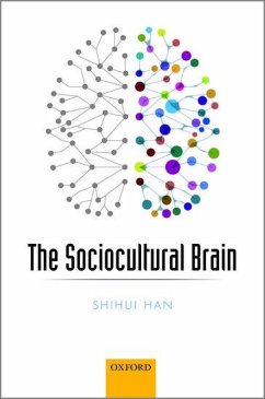 The Sociocultural Brain: A Cultural Neuroscience Approach to Human Nature Shihui Han Author