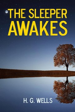 The Sleeper Awakes - Wells, H. G.