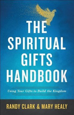 The Spiritual Gifts Handbook - Clark, Randy; Healy, Mary