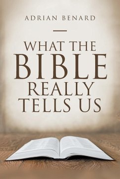 What the Bible Really Tells Us - Benard, Adrian