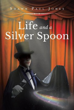 Life and a Silver Spoon - Jones, Shawn Paul