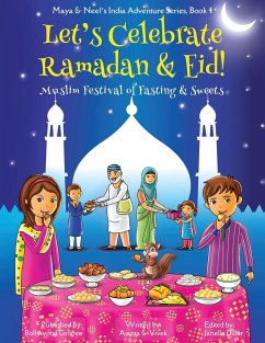 Let's Celebrate Ramadan & Eid! (Muslim Festival of Fasting & Sweets) (Maya & Neel's India Adventure Series, Book 4) - Chakraborty, Ajanta; Kumar, Vivek