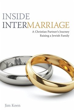 Inside Intermarriage: A Christian Partner's Journey Raising a Jewish Family - Keen, Jim